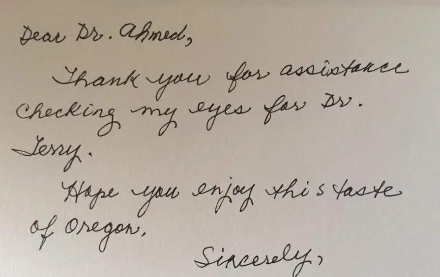 Handwritten card: Dear Dr. Ahmed, Thank you for assistance checking my eyes for Dr. Terry. Hope you enjoy this taste of Oregon. Sincerely,