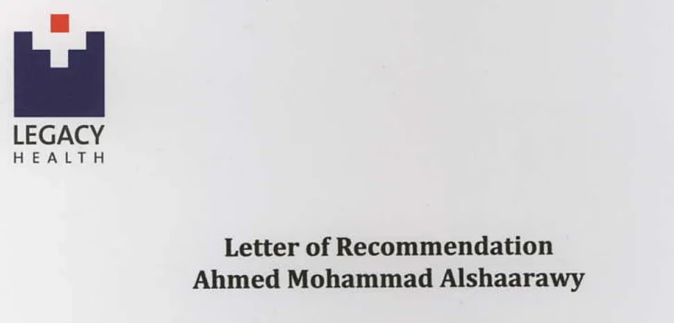 Legacy Health letterhead: Letter of Recommendation, Ahmed Mohammad Alshaarawy